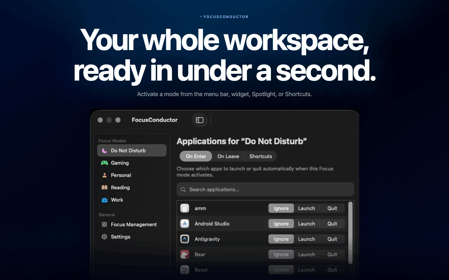 Your whole workspace, ready in under a second — per-mode app rules with Ignore, Launch, Quit